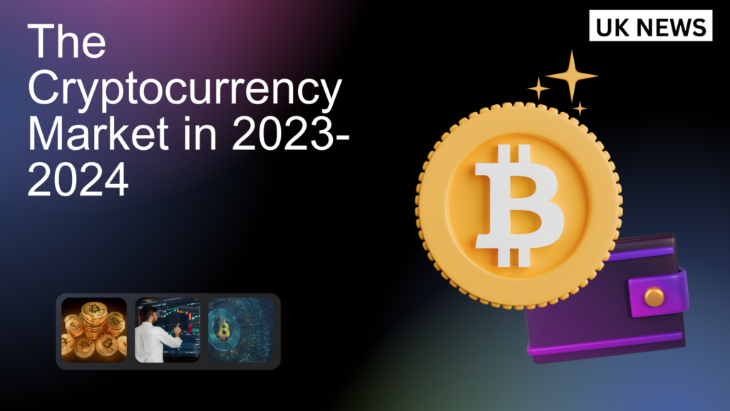 The Cryptocurrency Market in 2023-2024